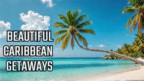 Discovering The Top 10 Most Beautiful Caribbean Islands YouTube