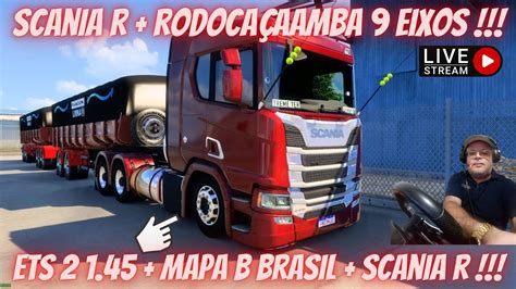 🔴ets 2 1 45 Scania RodocaÇamba 9 Eixos Mapa Br Brasil Youtube