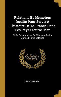 Relations Et Mémoires Inédits Pour Servir À L histoire De La France