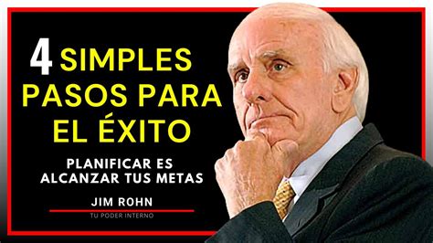 4 Simples Pasos Para El Éxito Por Jim Rohn Planear Es Alcanzar Tus