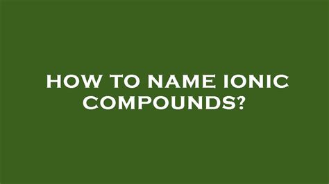 How To Name Ionic Compounds Youtube