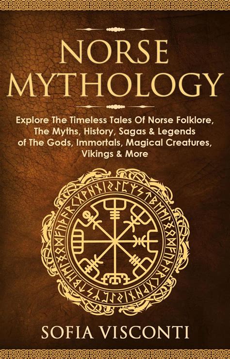 Norse Mythology: Explore The Timeless Tales Of Norse Folklore, The Myths, History, Sagas ...