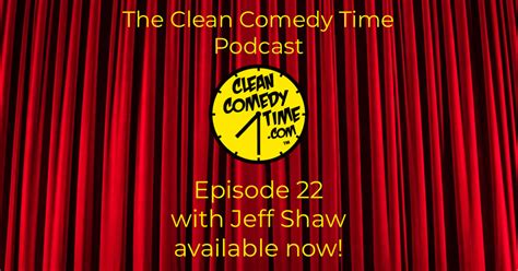 Clean Comedy Time Podcast Jeff Shaw