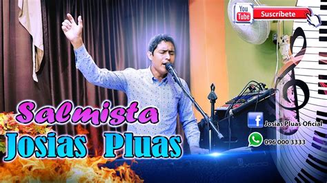 Popurri De Jubilo Salmista Josias Pluas Youtube