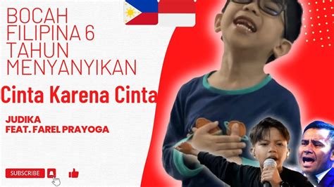 Bocah Filipina 6 Tahun Menyanyikan Cinta Karena Cinta Oleh Judika Feat