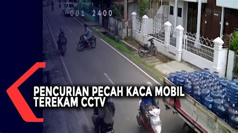 Aksi Pencurian Modus Pecah Kaca Mobil Terekam Cctv Youtube