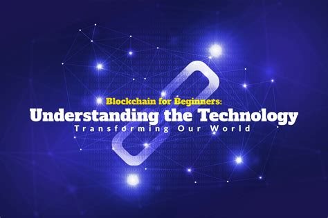 Blockchain For Beginners Understanding The Technology That S