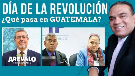 Día De La Revolución Qué Pasa En Guatemala Youtube