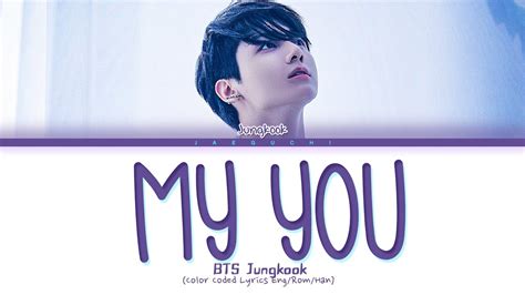 Bts Jungkook 정국 My You Lyrics Color Coded Lyrics Youtube Music