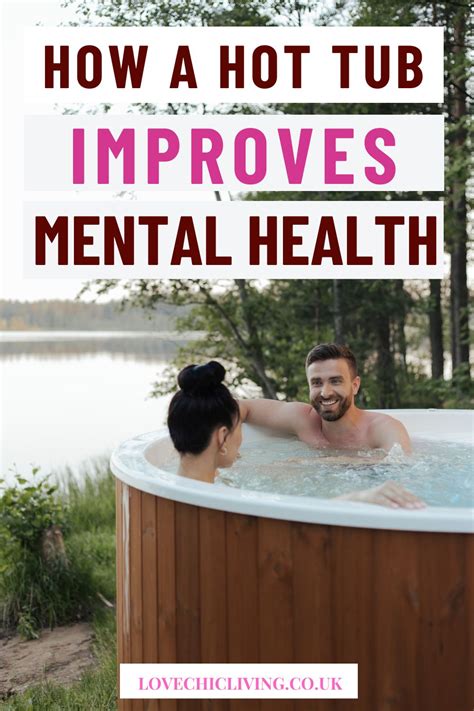 How To Improve Your Home And Wellbeing With A Hot Tub Love Chic Living