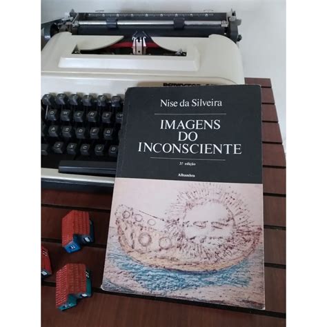 Livro Imagens Do Inconsciente Da Nise Da Silveira Shopee Brasil