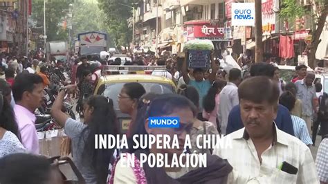 La India Con Millones De Habitantes Sobrepasa A China Como Pa S