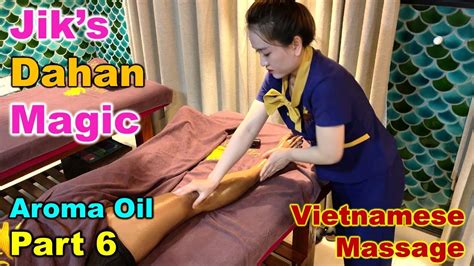 Jik S Dahan Magic Aroma Massage Part 6 Youtube