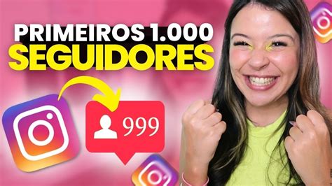 DESAFIO COMO CONSEGUIR OS PRIMEIROS 1 000 SEGUIDORES NO INSTAGRAM