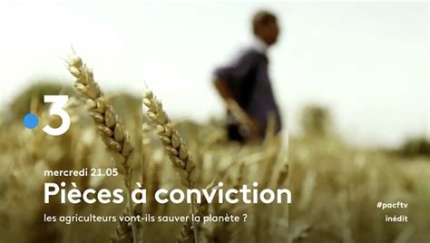 Pi Ces Conviction Du Mars Les Agriculteurs Vont Ils Sauver