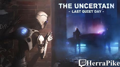 The Uncertain Last Quiet Day Youtube