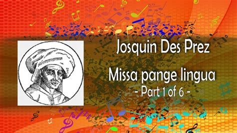 Renaissance Music Josquin Des Prez Missa Pange Lingua Youtube