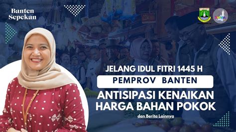 Jelang Idul Fitri 1445 H Pemprov Banten Antisipasi Kenaikan Harga Bahan