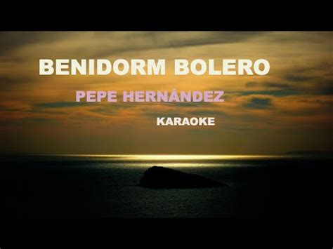 Pepe Hern Ndez Benidorm Bolero Karaoke Youtube