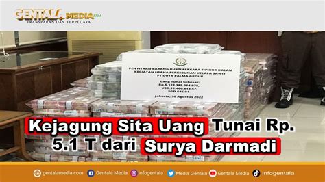 Kejagung Sita Uang Tunai Rp T Dari Surya Darmadi Youtube