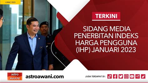 Langsung Sidang Media Penerbitan Indeks Harga Pengguna Ihp Januari