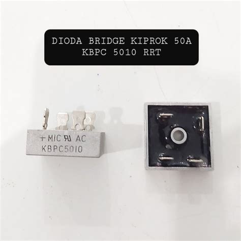 Jual Dioda Bridge Rrt 50a Diode Kiprok Kbcp5010 50 Ampere Jembatan Shopee Indonesia