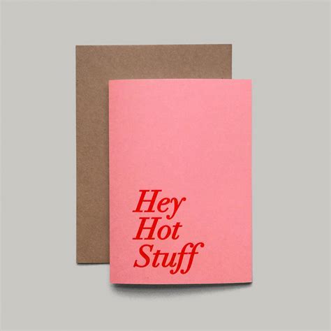 Hey Hot Stuff Greeting Card By I Am A Notonthehighstreet