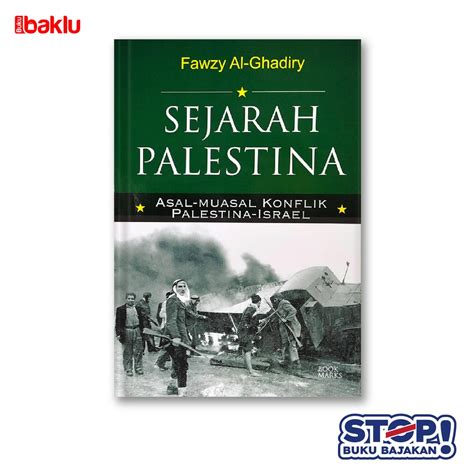 Jual BUKU SEJARAH PALESTINA ASAL MUASAL KONFLIK PALESTINA ISRAEL