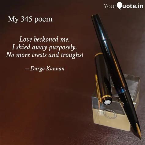 Love Beckoned Me I Shied Quotes Writings By Durga Kannan