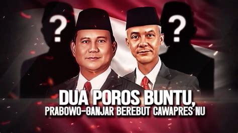 Dua Poros Buntu Prabowo Ganjar Berebut Cawapres NU AKIM TvOne YouTube