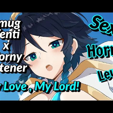 Stream [SEXY] [HORNY] | SMUG VENTI X HORNY LISTENER | My Love, My Lord ...