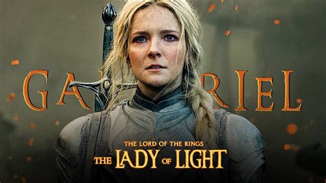 Galadriel Lady Of Light The Rings Of Power Youtube