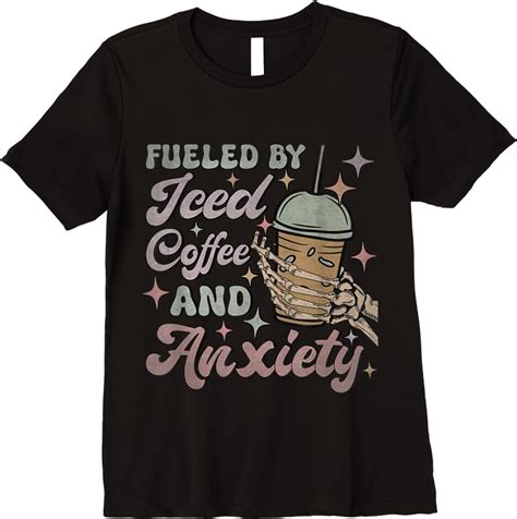 Fueled By Iced Coffee And Anxiety Retro Groovy Coffee Lover T Shirts Teesdesign