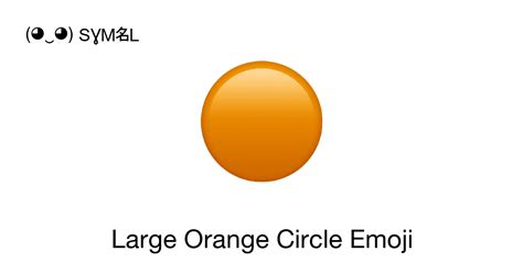 Orange Circle Emoji Emoji Meaning Copy Paste Symbl