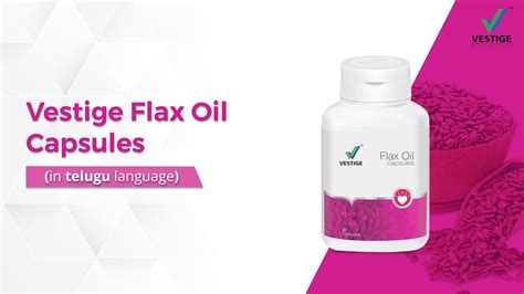 Vestige Flax Oil Capsules Telugu Product Av Youtube