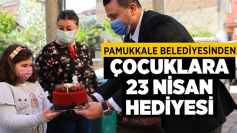 Pamukkale Belediyesinden Ocuklara Nisan Hediyesi Denizli Haber