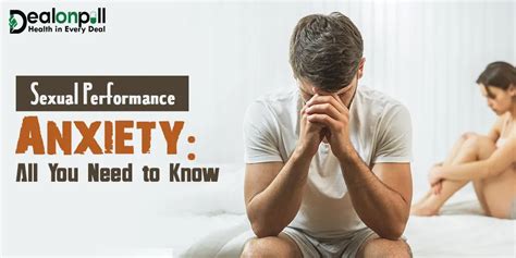 Sexual Performance Anxiety All You Need To Know Dealonpill