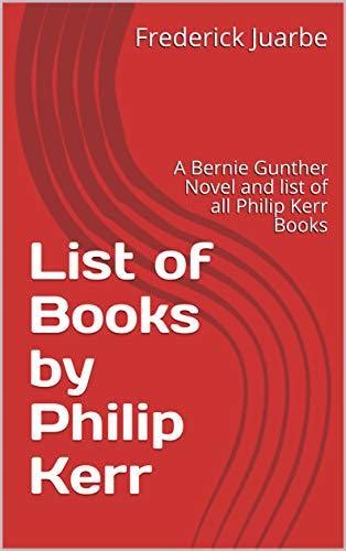 List of Books by Philip Kerr: A Bernie Gunther Novel and list of all ...