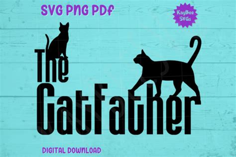 The Catfather Svg Png Pdf Cut Files Graphic By Kaybeesvgs · Creative Fabrica