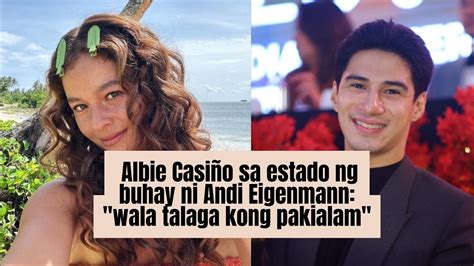 Albie Casi O Sa Estado Ng Buhay Ni Andi Eigenmann Wala Talaga Kong