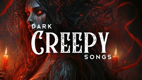 Dark Creepy Songs (LYRICS) - YouTube