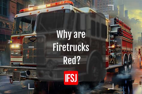 Why are Firetrucks Red?