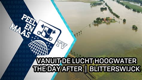 The Day After In Blitterswijck Hoogwater Vanuit De Lucht 19 Juli