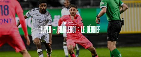 KAS Eupen Sporting Charleroi le débrief RCSC Sporting de Charleroi