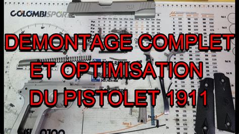 DEMONTAGE COMPLET ET OPTIMISATION DU PISTOLET 1911 YouTube