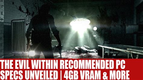 The Evil Within PC Recommended System Specs Unveiled 4GB Video Ram