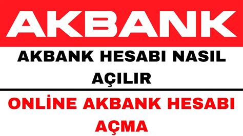 Akbank Hesap Açma Online Akbank Hesabı Nasıl Açılır YouTube