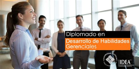 Diplomado En Desarrollo De Habilidades Gerenciales Idea