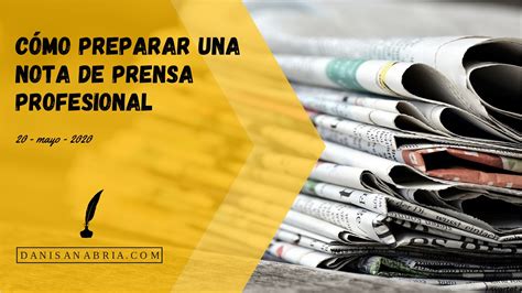 Cómo Preparar Una Nota De Prensa Profesional