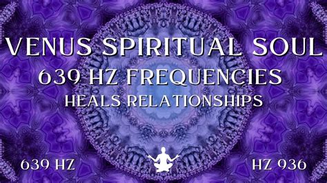 Venus Spiritual Soul Hz Frequencies Heals Relationships Youtube